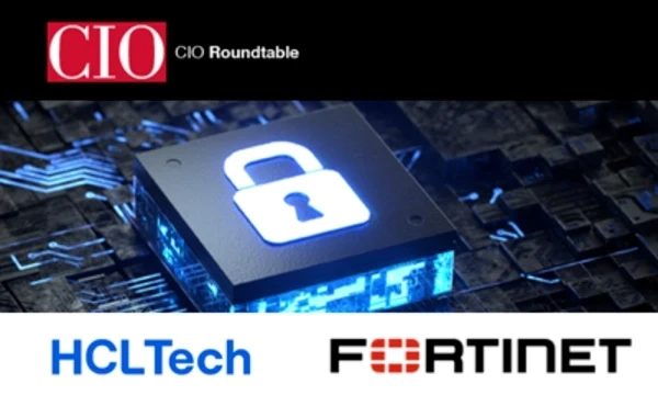 CIO Roundtable with HCLTech and Fortinet
