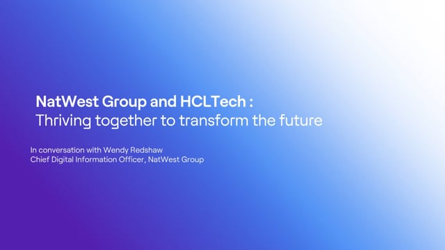 NatWest Group and HCLTech Thriving together to transform the future