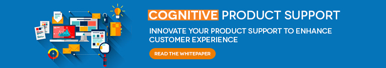 Cognitive Product Support: A “need”, not a “want” anymore