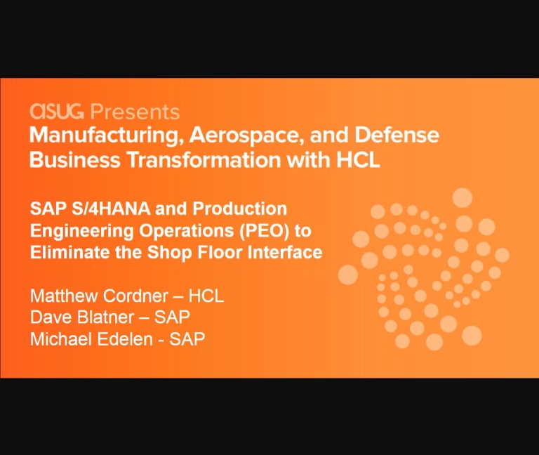 SAP S/4HANA and Production Engineering Operations (PEO) to Eliminate the Shop Floor Interface