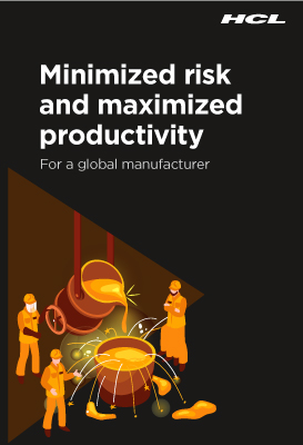 Minimized risk and maximized productivity for a global manufacturer