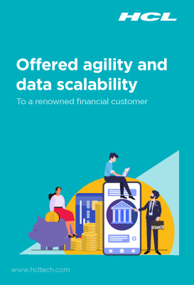 Offered agility and data scalability to a renowned financial customer