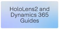 HoloLens2 and Dynamics 365 Guides
