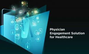 Technology armor for the healthcare warrior: Physician engagement solution for healthcare